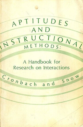 Aptitudes and Instructional Methods :a handbook for research on interactions