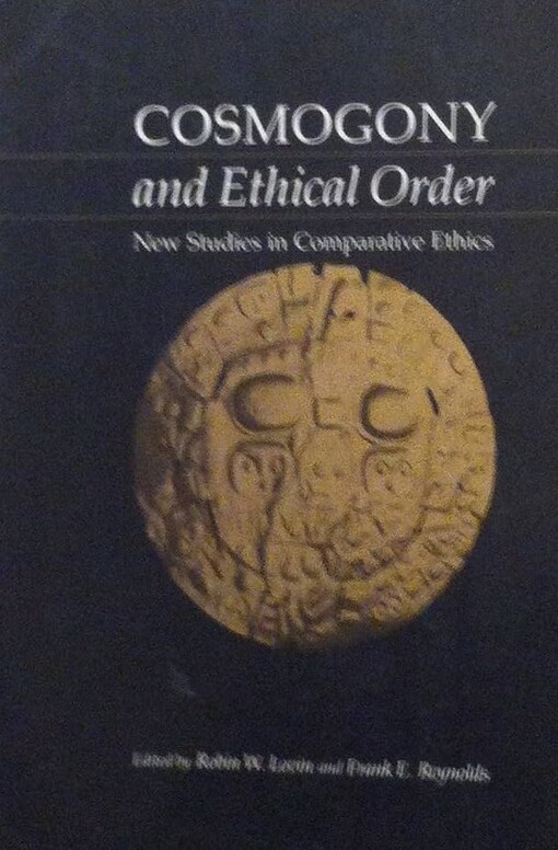 Cosmogony and ethical order :new studies in comparative ethics