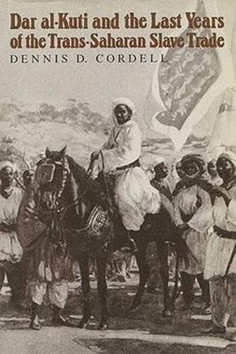 Dar al-Kuti and the Last Years of the Trans-Saharan Slave Trade