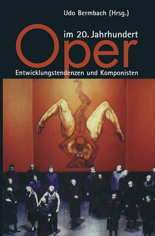 Oper im 20. Jahrhundert :Entwicklungstendenzen und Komponisten