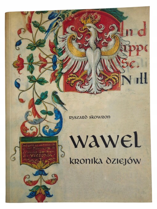 Wawel :kronika dziejów.Tom 1,Od pradziejów do roku 1918