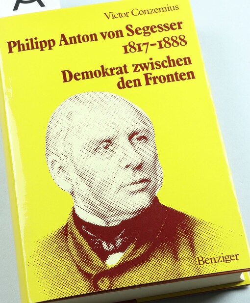 Philipp Anton von Segesser 1817-1888 :Demokrat zwischen den Fronten
