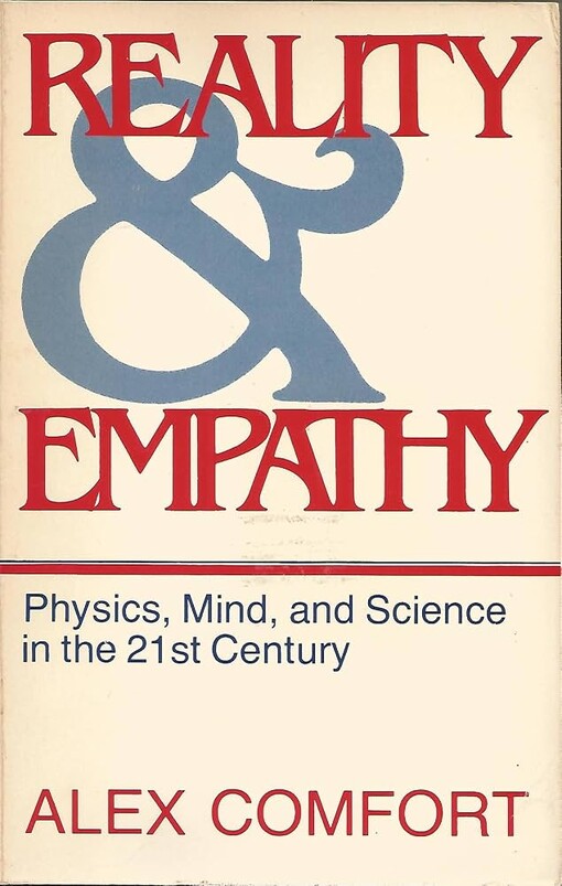 Reality and empathy :physics, mind, and science in the 21st century