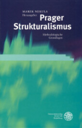 Prager Strukturalismus :methodologische Grundlagen = Prague structuralism : methodological fundamentals