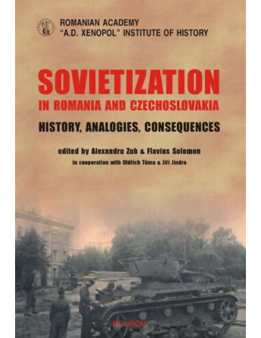 Sovietization in Romania and Czechoslovakia :history, analogies, consequences