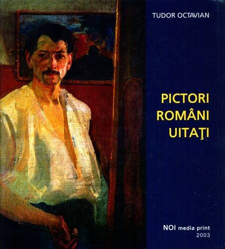 Pictori români uitați