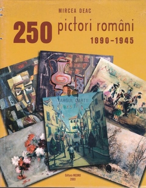 250 pictori români :1890-1945