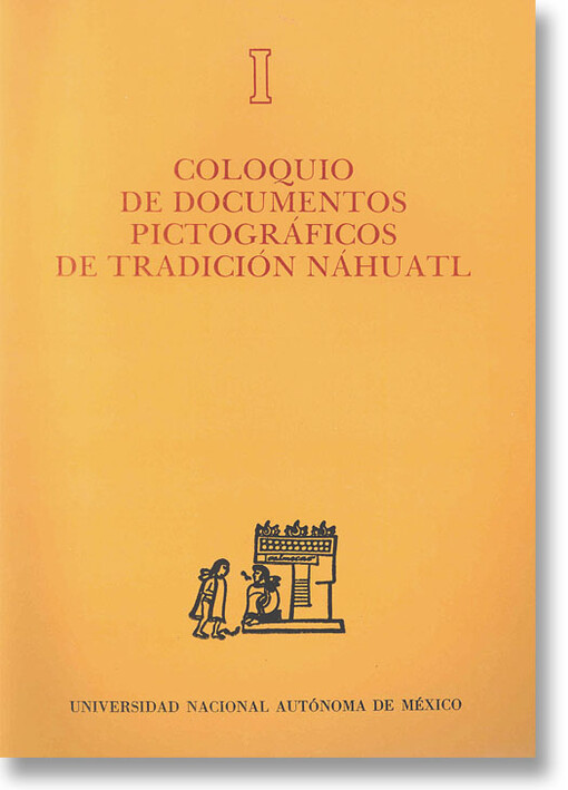 Primer coloquio de documentos pictográficos de tradición náhuatl /