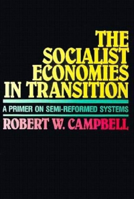 The socialist economies in transition :A primer on semi-reformed systems