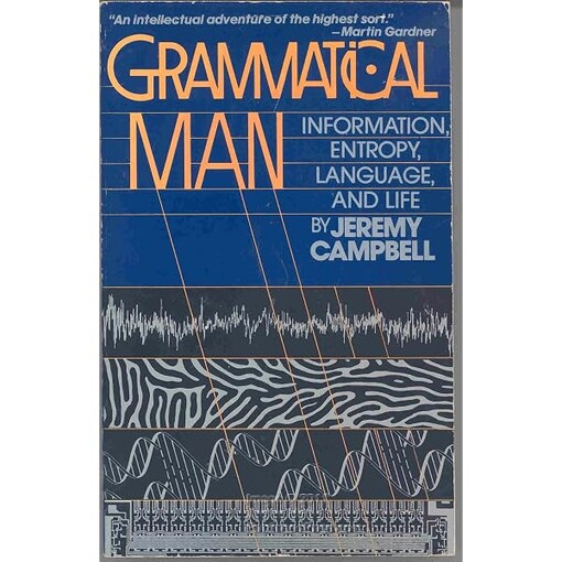 Grammatical man :information, entropy, language, and life