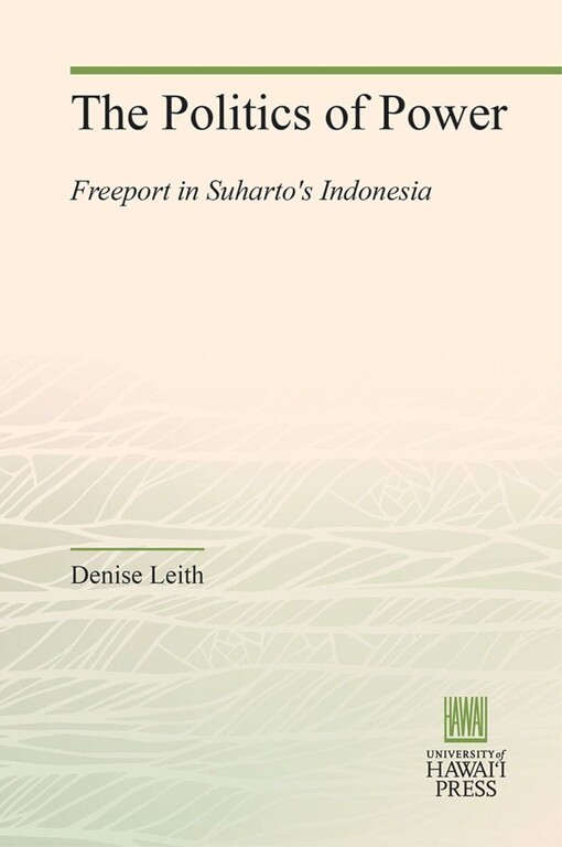 The politics of power :Freeport in Suharto's Indonesia
