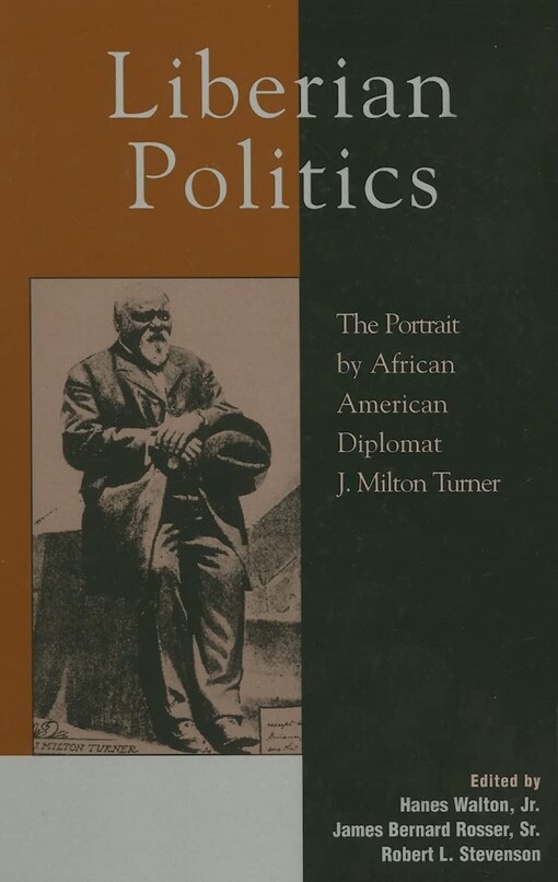 Liberian politics :the portrait by African American diplomat J. Milton Turner