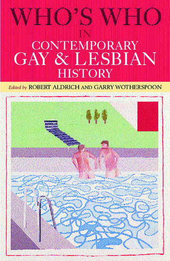 Who's who in contemporary gay and lesbian history :from world war II to the present day