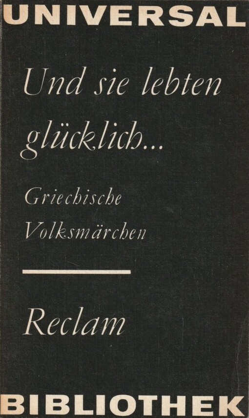 Und sie lebten glücklich- :griechische Volksmärchen