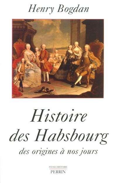 Histoire des Habsbourg :des origines à nos jours