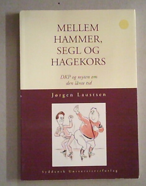 Mellem hammer, segl og hagekors :DKP og myten om den lånte tid