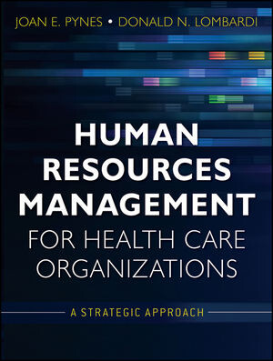 Human resources management for health care organizations :a strategic approach