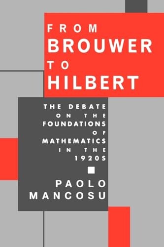 From Brouwer to Hilbert :the debate on the foundations of mathematics in the 1920s