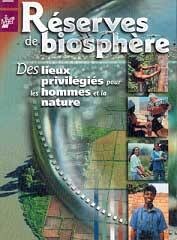 Réserves de biosphère :des lieux privilégiés pour les hommes et la nature