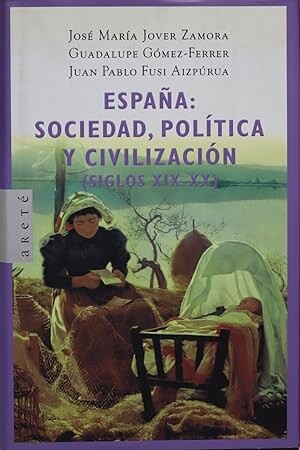 España :sociedad, política y civilización (siglos XIX - XX)