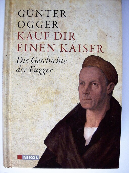 Kauf dir einen Kaiser :die Geschichte der Fugger