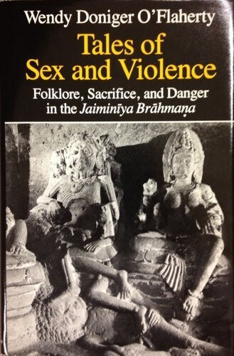 Tales of sex and violence :folklore, sacrifice, and danger in the Jaiminīya Brāhmana