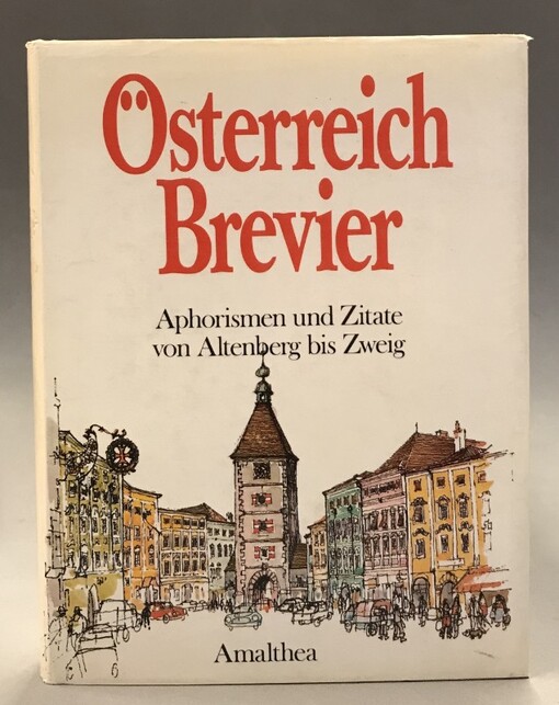 Österreich Brevier :Aphorismen und Zitate von Altenberg bis Zweig