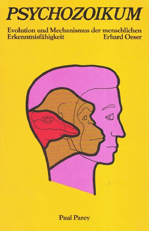 Psychozoikum :Evolution und Mechanismus der menschlichen Erkenntnisfähigkeit