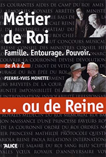 Métier de roi :famille, entourage, pouvoir