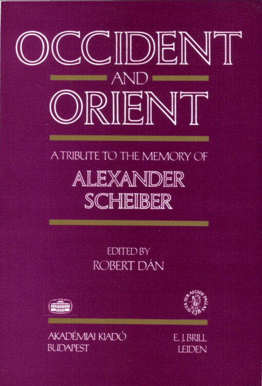 Occident and Orient :A Tribute to the Memory of Alexander Scheiber