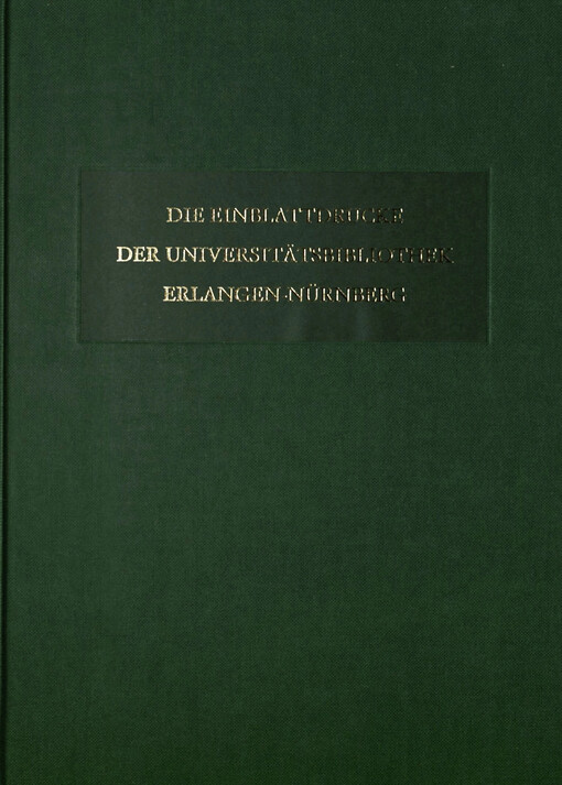 Die Einblattdrucke der Universitätsbibliothek Erlangen-Nürnberg