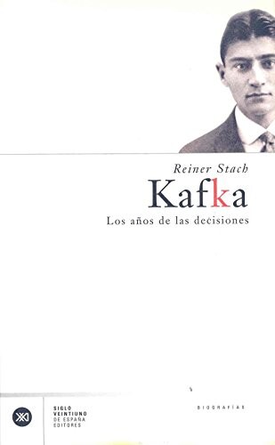 Kafka.Los años de las decisiones