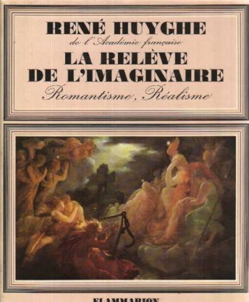 La relève de l'imaginaire :la peinture française au XIXe siècle : réalisme, romantisme