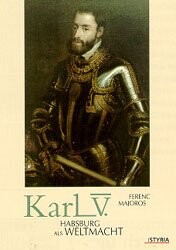 Karl V. :Habsburg als Weltmacht