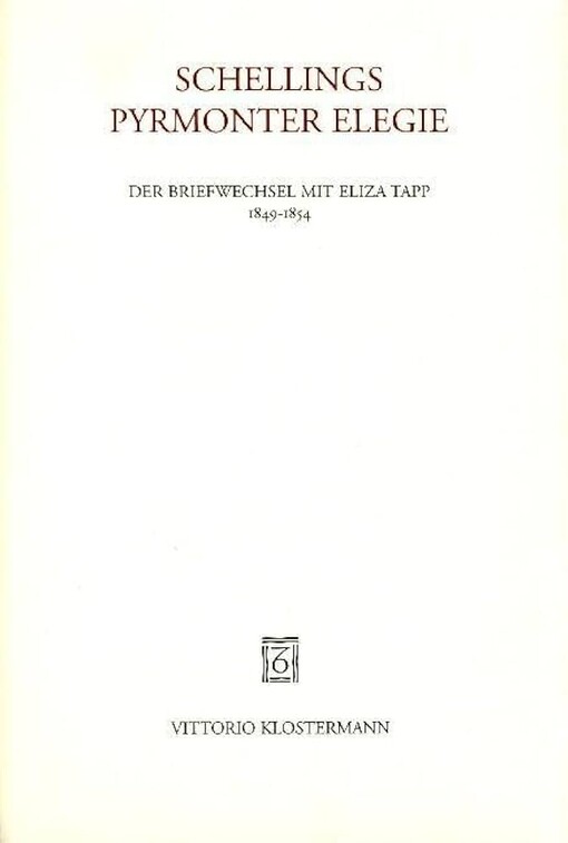 Schellings Pyrmonter Elegie :die Briefwechsel mit Eliza Tapp 1849-1854