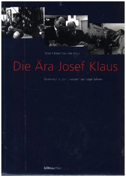 Die Ära Josef Klaus :Österreich in den 