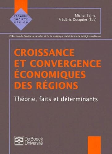 Croissance et convergence économiques des régions :théorie, fairs et déterminants