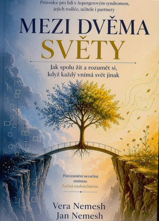 Mezi dvěma světy : jak spolu žít a rozumět si, když každý vnímá svět jinak : průvodce pro lidi s Aspergerovým syndromem, jejich rodiče, učitele i partnery