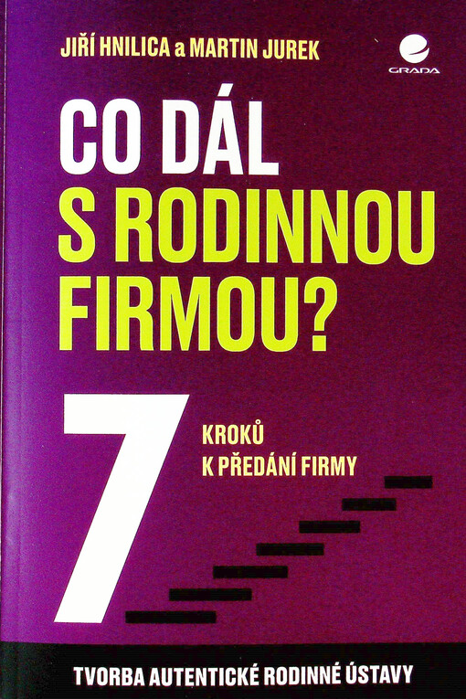 Co dál s rodinnou firmou? : 7 kroků k předání firmy