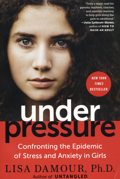 Under pressure : confronting the epidemic of stress and anxiety in girls