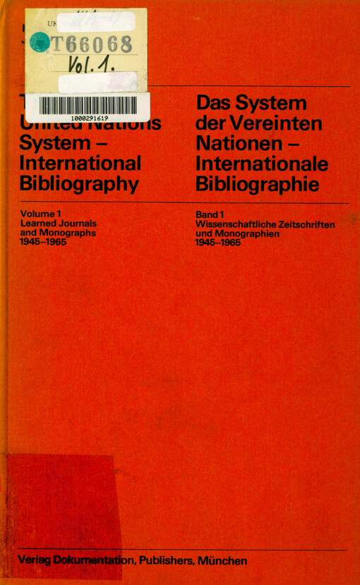 The United Nations system-international bibliography. Volume 1, Learned journals and monographs 1945-1965 = Das System der Vereinten Nationen-Internationale Bibliographie. Band 1, Wissenschaftliche Zeitschriften und Monographien 1945-1965