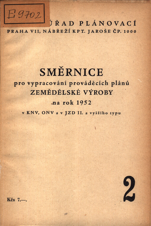 Směrnice pro vypracování prováděcích plánů zemědělské výroby na rok 1952 v KNV, ONV a v JZD 2. a vyššího typu