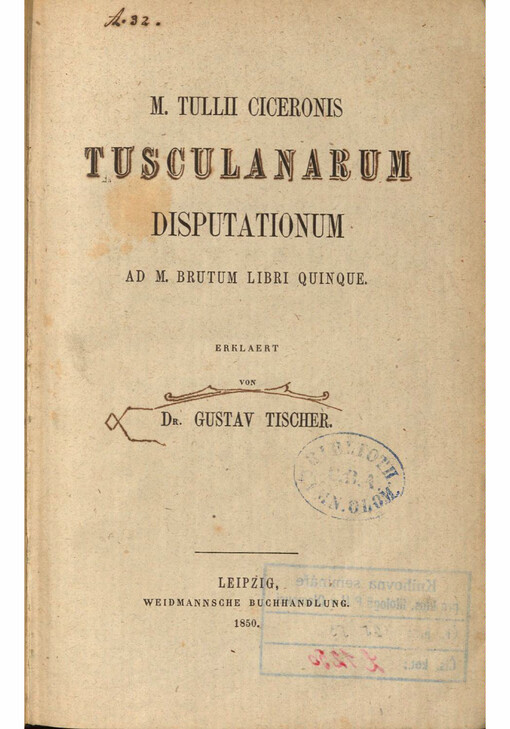 M. Tullii Ciceronis Tusculanarum disputationum ad M. Brutum libri quinque