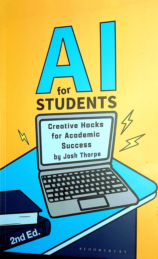 AI for students : creative hacks for academic success