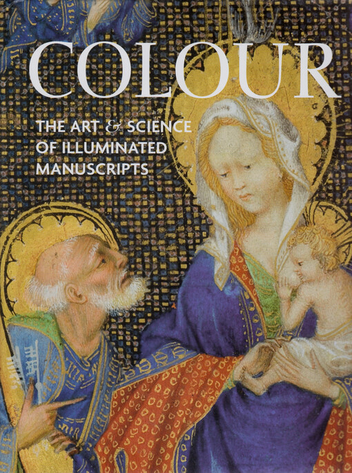 Colour : the art & science of illuminated manuscripts