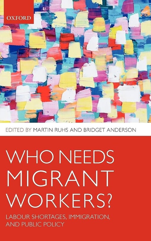 Who needs migrant workers ? :labour shortages, immigation, and public policy