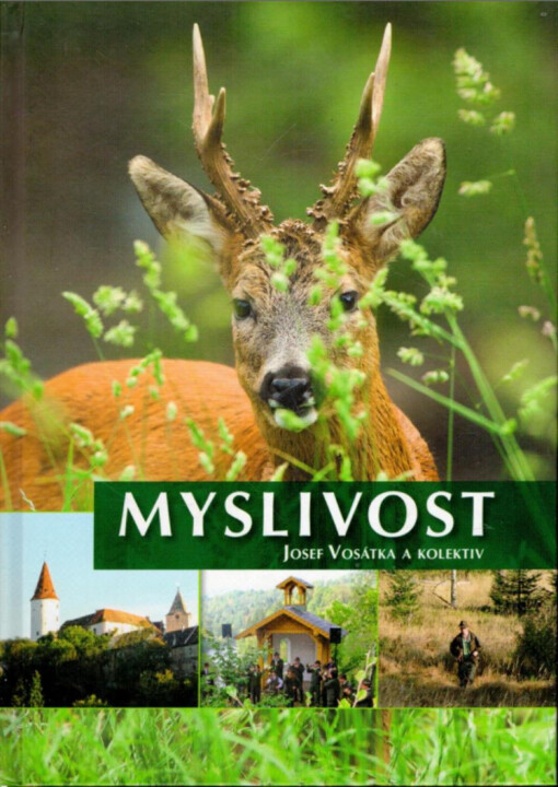 Myslivost :ochrana přírody, chov zvěře a zvířat, lov