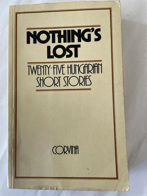 Nothing's lost :twenty-five Hungarian short stories