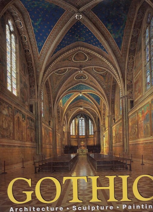 The art of gothic :architecture - sculpture - painting