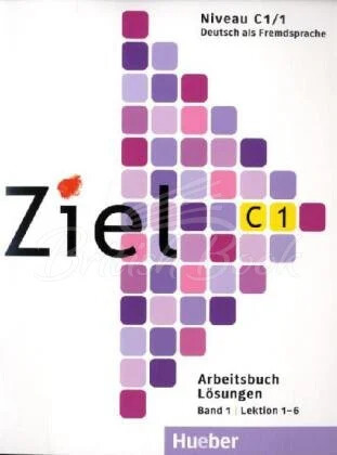 Ziel :Deutsch als Fremdsprache : Arbeitsbuch - Lösungen.Band 1,Lektion 1-6, Niveau C1/1